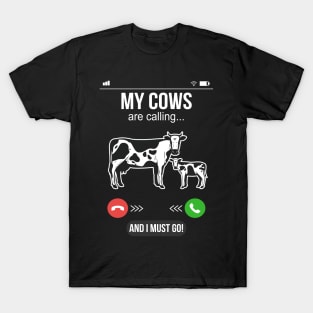 My Cows Are Calling Farmer Cow Lover Fun T-Shirt